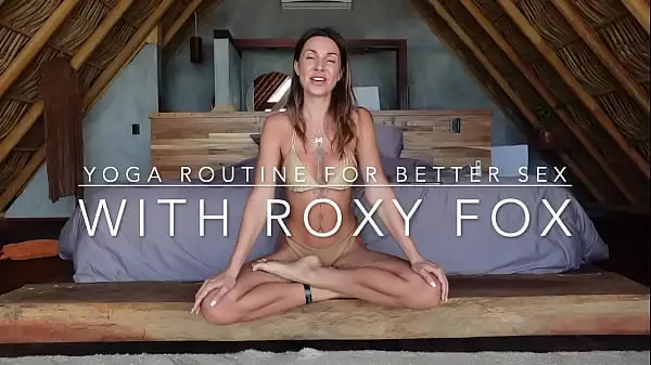 Rutina De Yoga Para Un Mejor Sexo - Con Sex Teacher Roxy Fox